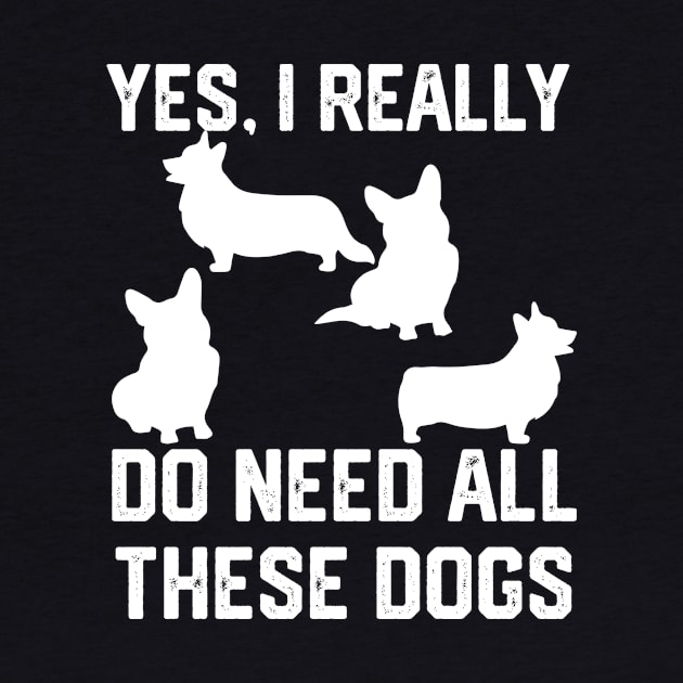 Corgi   yes, i really do need these dogs by spantshirt